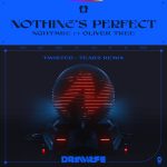 NGHTMRE, TWISTED & Tearz – Nothing’s Perfect Ft. Oliver Tree