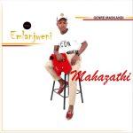 Mahazathi – Ngicelungethembe